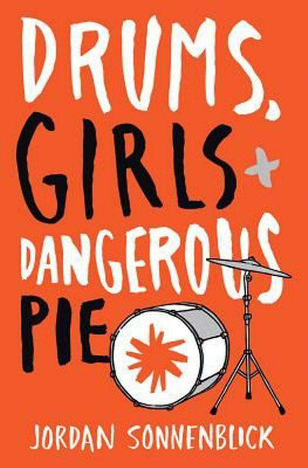 Cover Art for 9780545722865, Drums, Girls, and Dangerous Pie by Jordan Sonnenblick