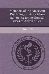 Cover Art for 9781243593832, Members of the American Psychological Association Adherence to the Classical Ideas of Alfred Adler. by Robert Olt