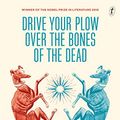 Cover Art for B07DZS419V, Drive Your Plow Over the Bones of the Dead by Olga Tokarczuk