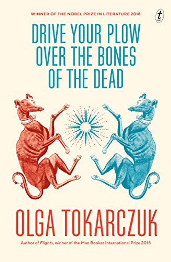 Cover Art for B07DZS419V, Drive Your Plow Over the Bones of the Dead by Olga Tokarczuk