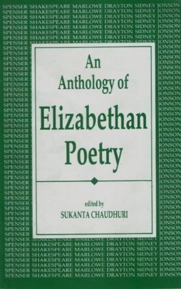 Cover Art for 9780195632040, An Anthology of Elizabethan Poetry by Sukanta Chaudhuri