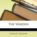 Cover Art for 9781147065022, The Warden by Anthony Trollope