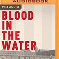 Cover Art for 9781543644562, Blood in the Water: The Attica Prison Uprising of 1971 and Its Legacy by Heather Ann Thompson