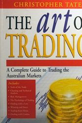 Cover Art for 9781875857500, The art of trading : a complete guide to trading the Australian markets by Tate Christopher