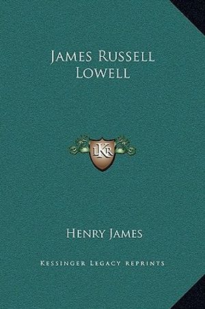 Cover Art for 9781169169548, James Russell Lowell by Henry James