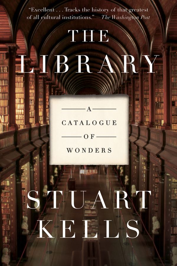 Cover Art for 9781640092266, The Library: A Catalogue of Wonders by Stuart Kells