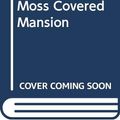 Cover Art for 9780001604292, Mystery of the Moss Covered Mansion (Nancy Drew mystery stories / Carolyn Keene) by Carolyn Keene