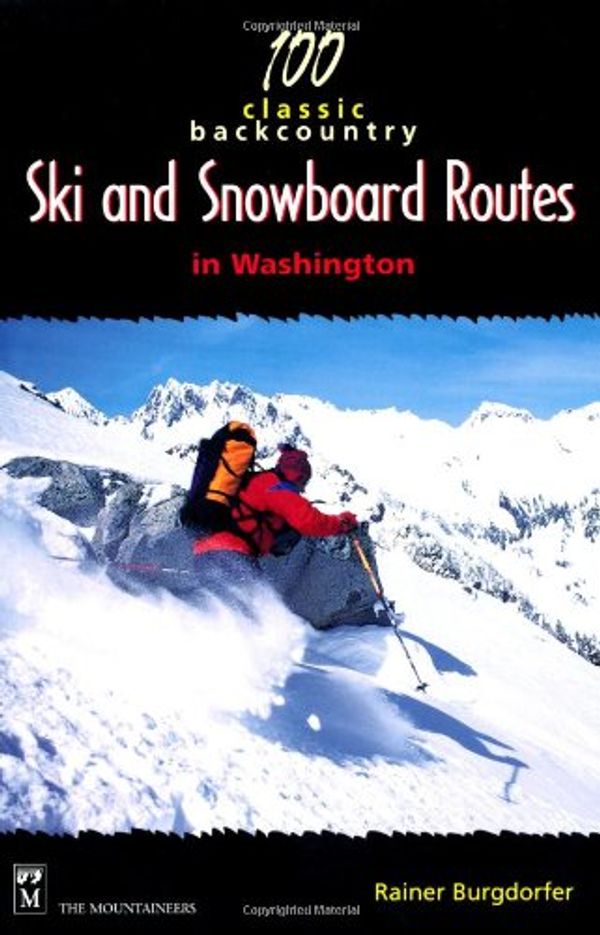 Cover Art for 9780898866612, 100 Classic Backcountry Ski Routes in Washington by Rainer Burgdorfer