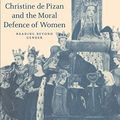 Cover Art for 9780521537742, Christine De Pizan and the Moral Defence of Women by Brown-Grant, Rosalind