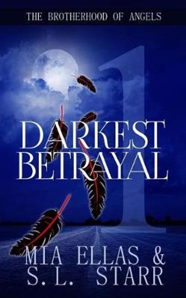 Cover Art for 9781077859777, Darkest Betrayal: Fallen Angels by S L Starr, Mia Ellas