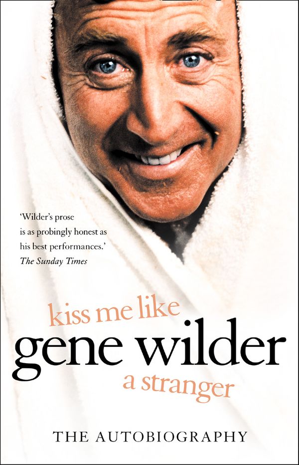 Cover Art for 9780007208050, Kiss Me Like a Stranger by Gene Wilder
