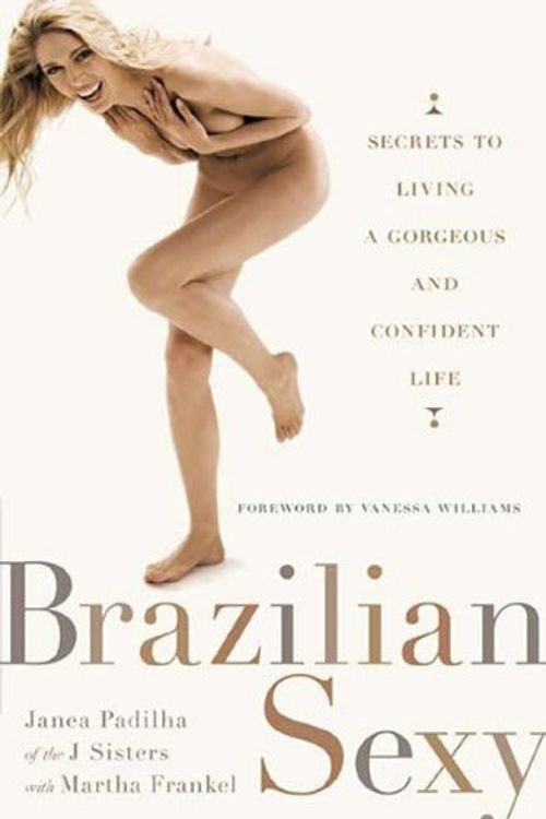 Cover Art for 9780399535697, Brazilian Sexy by Janea Padilha