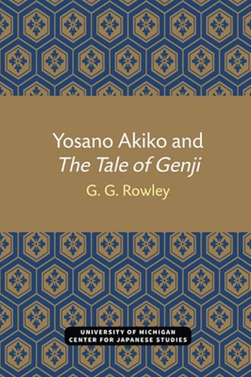 Cover Art for 9780472038329, Yosano Akiko and the Tale of Genji by Gaye Rowley