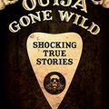 Cover Art for B009277MZ8, Ouija Gone Wild: Shocking True Stories by Rosemary Ellen Guiley, Rick Fisher