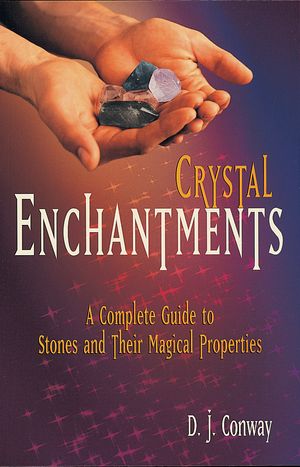 Cover Art for 9781580910101, Crystal Enchantments by D.j. Conway, Brian Ed. Conway