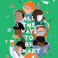 Cover Art for 9781911617556, All the Ways to Be Smart by Davina Bell