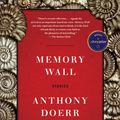 Cover Art for 9781439182857, Memory Wall by Anthony Doerr