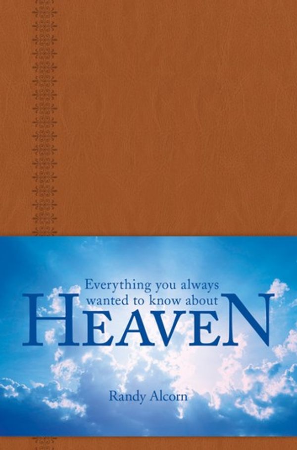 Cover Art for 9781496400130, Everything You Always Wanted to Know about Heaven by Randy Alcorn