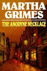 Cover Art for 9780747234012, The Anodyne Necklace by Martha Grimes
