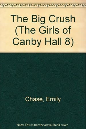 Cover Art for 9780590400855, The Big Crush by Emily Chase