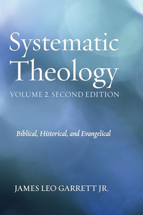 Cover Art for 9781498206600, Systematic Theology, Volume 2 by Jr James Leo Garrett