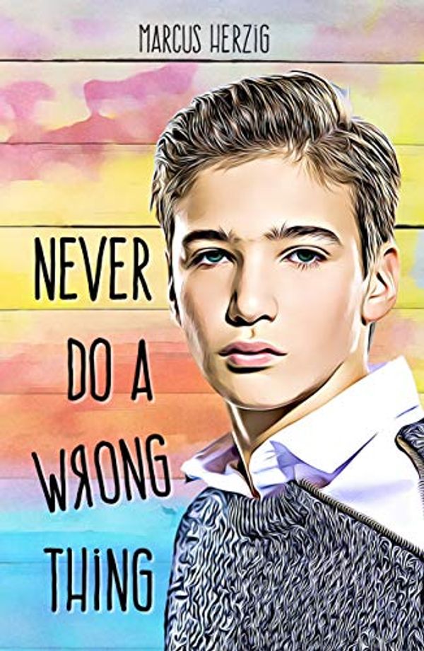 Cover Art for B07J1YZ2BF, Never Do a Wrong Thing by Marcus Herzig