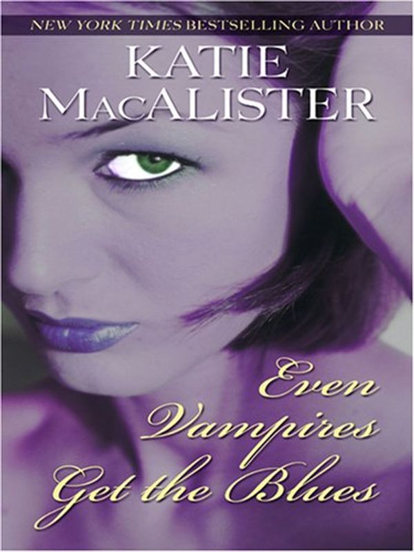 Cover Art for 9780786290024, Even Vampires Get the Blues by Katie MacAlister