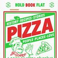 Cover Art for B08GM93VWZ, Pizza: Recipes, Stories, History, Places, People, Love by Thom Elliot, James Elliot