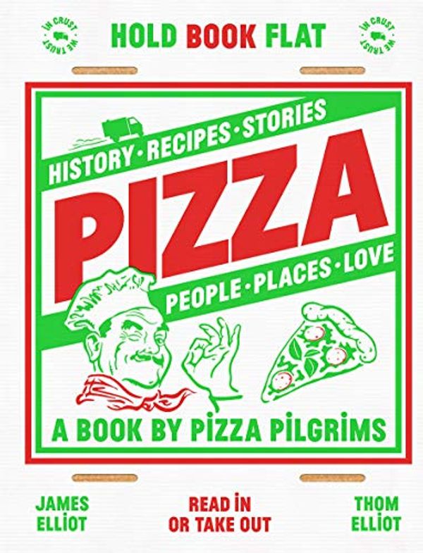 Cover Art for B08GM93VWZ, Pizza: Recipes, Stories, History, Places, People, Love by Thom Elliot, James Elliot
