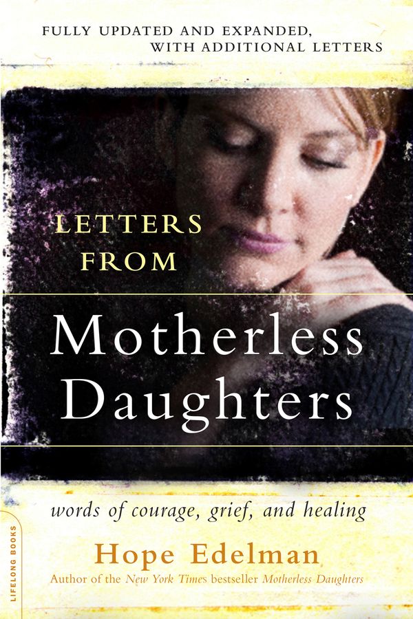 Cover Art for 9780738217543, Letters from Motherless Daughters by Hope Edelman