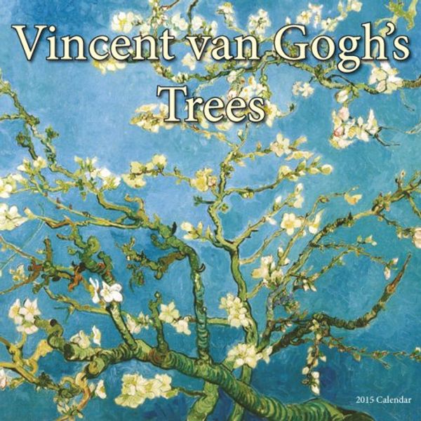 Cover Art for 9789462232327, Art Vincent van Gogh's Trees, 2015 Square Calendar 30x30cm by 
