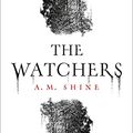 Cover Art for B08TP9ZQY5, The Watchers by A.M. Shine
