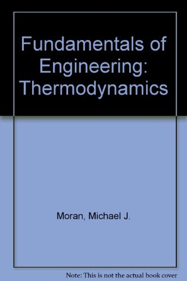 Cover Art for 9780471134145, Fundamentals of Engineering Thermodynamics by Michael J. Moran, Howard N. Sharpiro, Intellipro Inc.