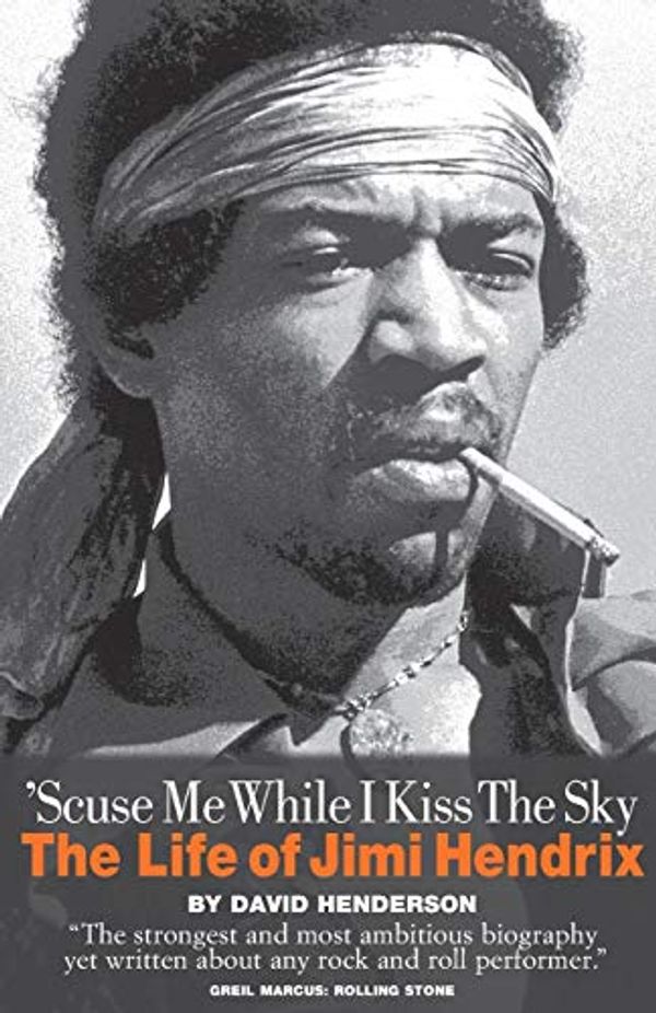 Cover Art for 9780711994324, Jimi Hendrix Scuse Me While I Kiss the Sky by Henderson, David