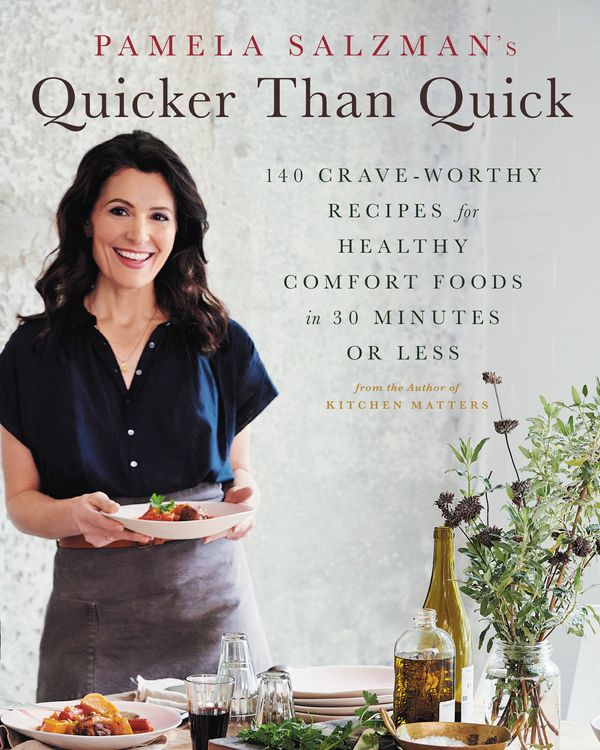 Cover Art for 9780738285672, Pamela Salzman's Quicker Than Quick: 140 Crave-Worthy Recipes for Healthy Comfort Foods in 30 Minutes or Less by Pamela Salzman