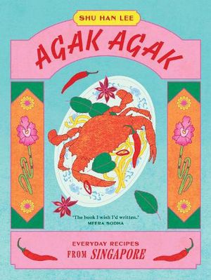 Cover Art for 9781784886660, Agak Agak: Everyday Recipes from Singapore by Han Lee, Shu