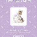 Cover Art for 9780723270430, Tale of Two Bad Mice The by Potter Beatrix