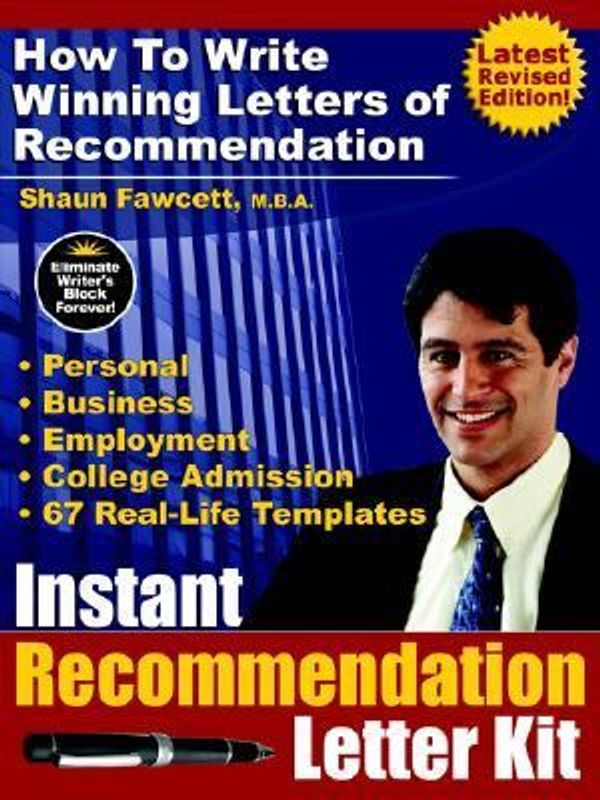 Cover Art for 9780973626544, Instant Recommendation Letter Kit - How To Write Winning Letters of Recommendation (Revised Edition - POD) by Shaun Fawcett