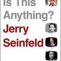 Cover Art for 9781982112721, Is This Anything? by Jerry Seinfeld