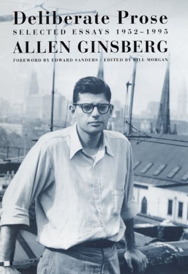Cover Art for 9780060192945, Deliberate Prose: Selected Essays, 1952-1995 by Allen Ginsberg