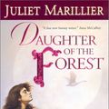 Cover Art for 9780330361934, Daughter of the Forest by Juliet Marillier