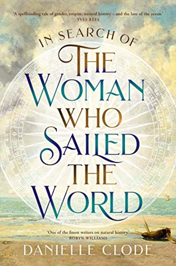 Cover Art for B08C79F7NM, In Search of the Woman Who Sailed the World by Danielle Clode