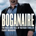 Cover Art for 9781863956734, Boganaire: The Rise and Fall of Nathan Tinkler by Paddy Manning