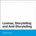 Cover Art for 9781441124159, Levinas, Storytelling and Anti-Storytelling by Will Buckingham