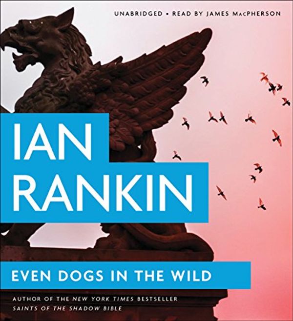 Cover Art for B018SU3PXW, Even Dogs in the Wild by Ian Rankin