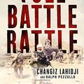 Cover Art for 9781250121158, Full Battle RattleMy Story as the Longest-Serving Special Forces ... by Changiz Lahidji