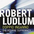 Cover Art for 9788817054041, The Bourne supremacy. Doppio inganno by Robert Ludlum