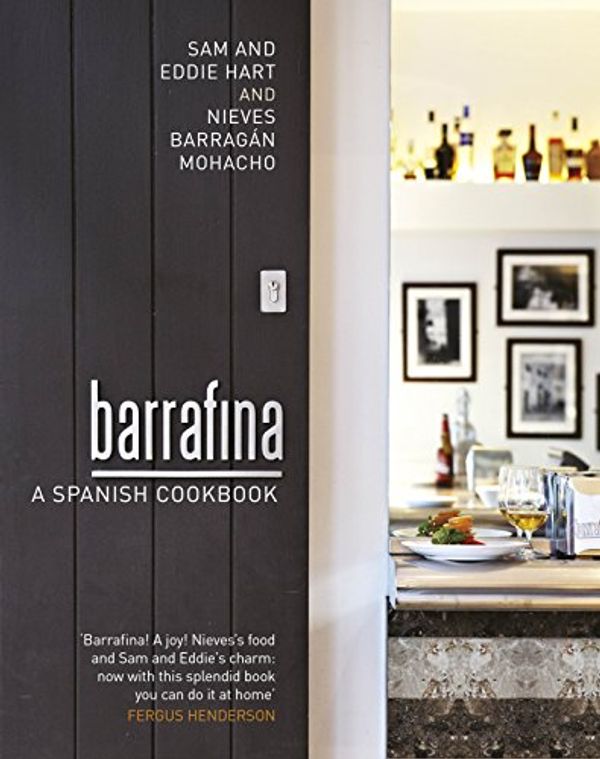 Cover Art for 8601404379253, Barrafina: A Spanish Cookbook by Eddie Hart, Nieves Barragan Mohacho, Sam Hart