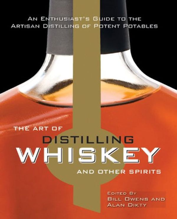 Cover Art for 9780785829072, The Art of Distilling Whiskey and Other Spirits by Bill Owens