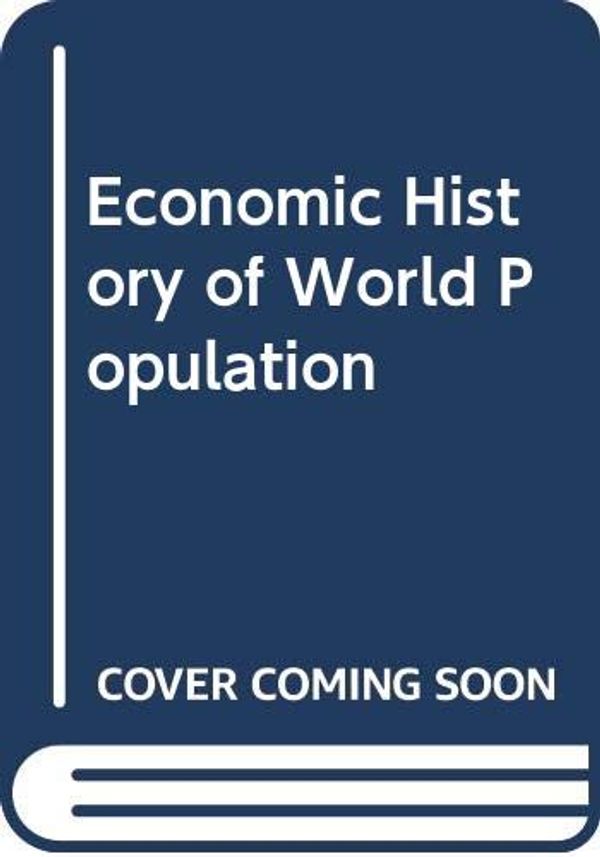 Cover Art for 9780064911382, The Economic History of World Population by Professor Carlo M Cipolla